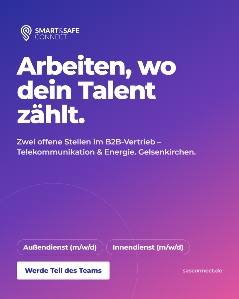 Aktuelle Werbeanzeige von Smart & Safe Connect: zwei offene Stellen im B2B-Vertrieb in Gelsenkirchen, Au&szlig;endienst und Innendienst (m/w/d).